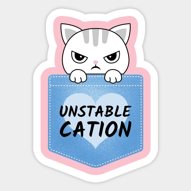 Unstable Cation Sticker by Chemis-Tees